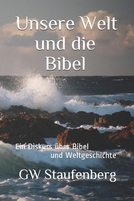 Unsere Welt: und die Bibel (German Edition)