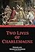 Two Lives of Charlemagne
