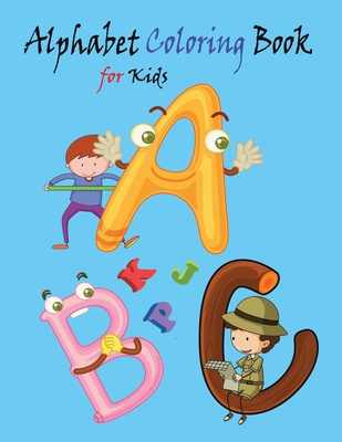 Alphabet Coloring Book for Kids: skills and relieve stress any children