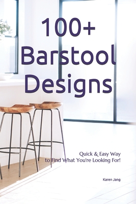100+ Barstool Designs: Quick & Easy Way to Find What You're Looking For!