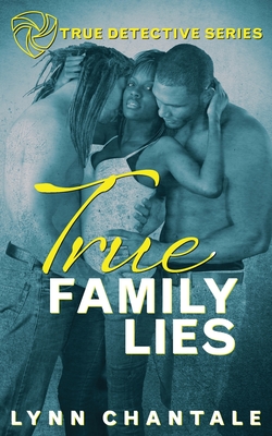 True Family Lies (True Detective, #3)
