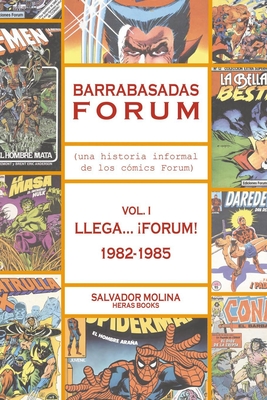 Barrabasadas Forum (Historia informal de los cómics Forum): vol. 1. Llega...¡Forum! 1982-1985
