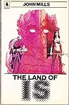 The Land Of Is The Land Of Is