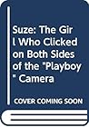 Suze: The Girl Who Clicked on Both Sides of the "Playboy" Camera