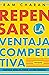 Repensar la ventaja competitiva: Nuevas reglas para la era digital (Spanish Edition)