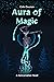 Aura of Magic: A Cultivatio...