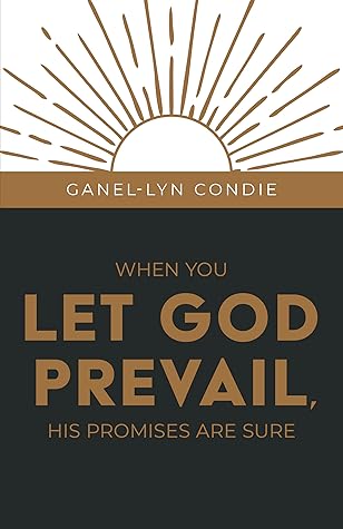 When You Let God Prevail, His Promises Are Sure