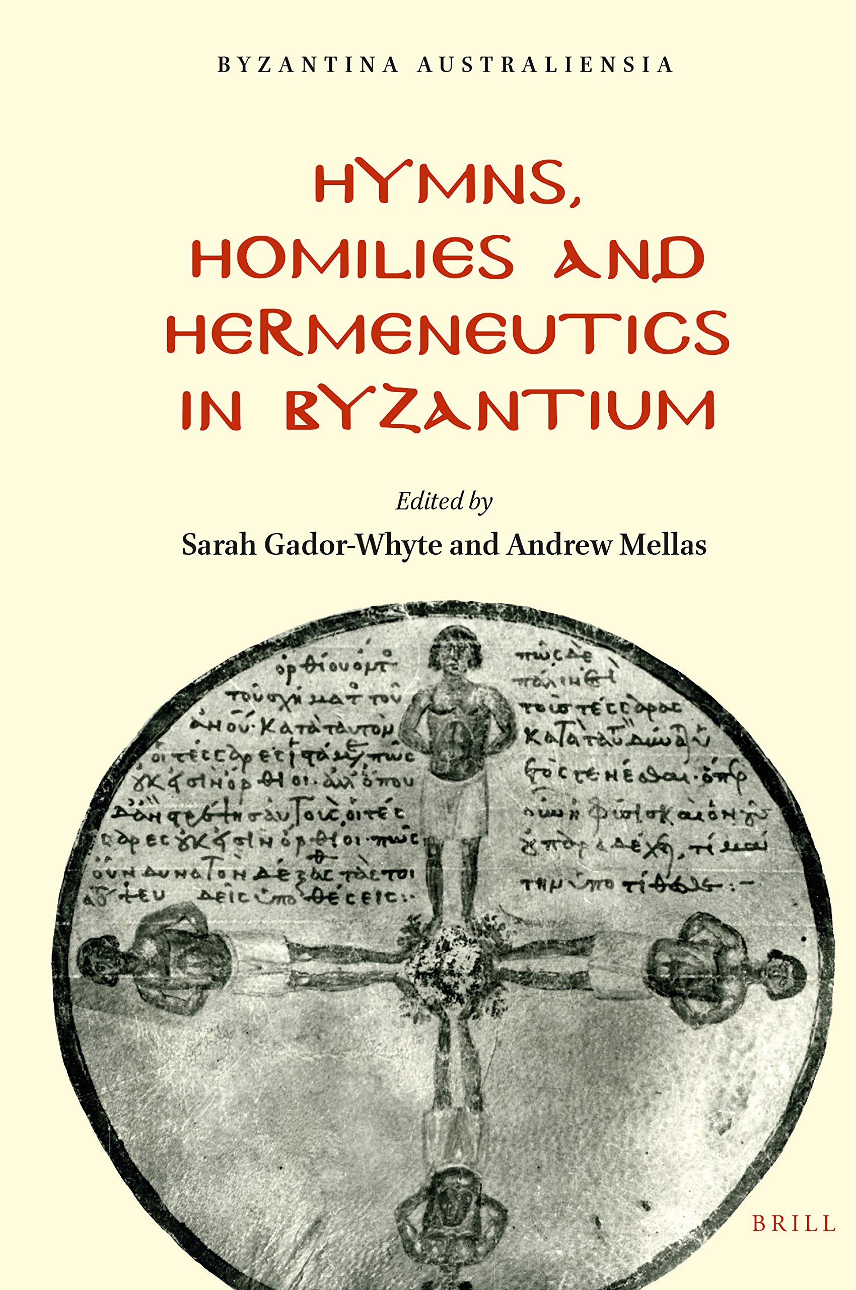 Hymns, Homilies and Hermeneutics in Byzantium (Byzantina Australiensia, 25)