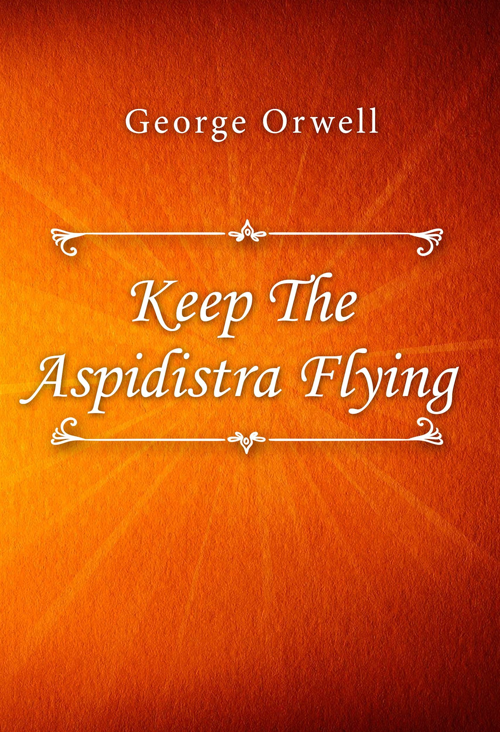 Keep the Aspidistra Flying
