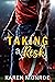 Taking A Risk (Risk Takers #2)
