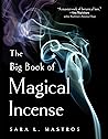 The Big Book of Magical Incense The Big Book of Magical Incense