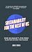 Sustainability for the Rest of Us: Your No-Bullshit, Five-Point Plan for Saving the Planet