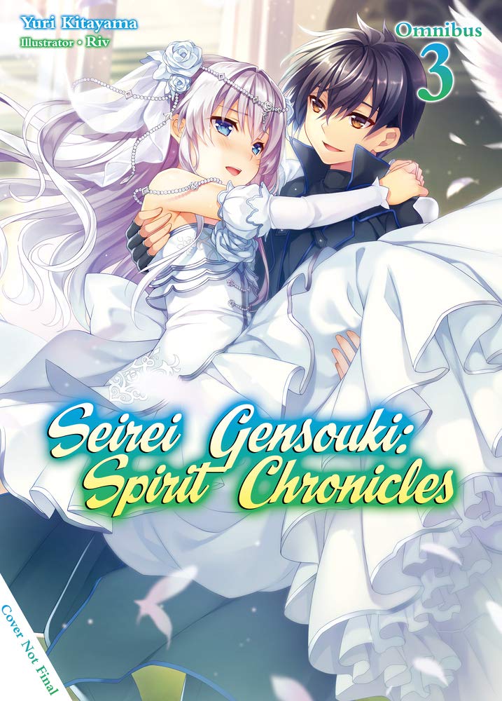 Seirei Gensouki: Spirit Chronicles (Light Novel): Omnibus 3