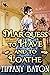 A Marquess to Have and to Loathe A Historical Regency Romance Novel by Tiffany Baton