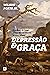 Depressão e graça: o cuidado de Deus diante do sofrimento de seus servos (Portuguese Edition)