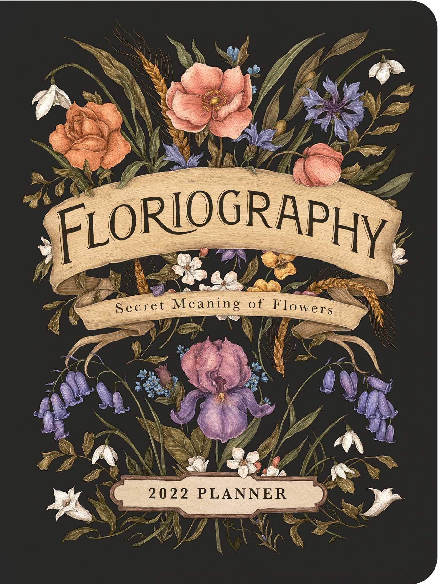 Floriography 2022 Monthly/Weekly Planner Calendar: Secret Meaning of Flowers (Calendar)