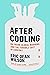 After Cooling: On Freon, Global Warming, and the Terrible Cost of Comfort