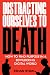 Distracting Ourselves to Death by Rehan Khan Distracting Ourselves to Death by Rehan Khan