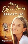This Is Ellen Jones Reporting