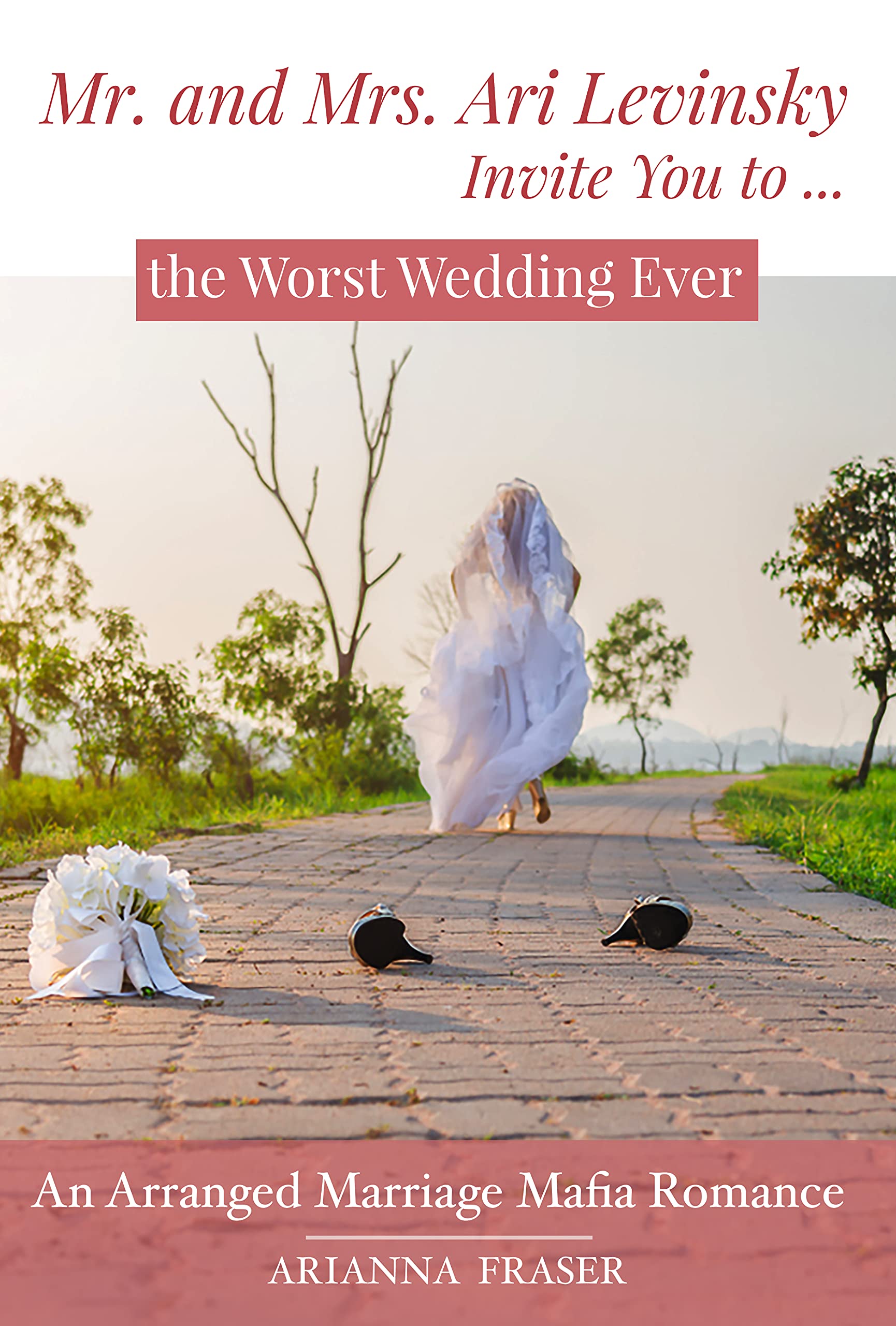 Mr. and Mrs. Ari Levinsky Invite You to... the Worst Wedding Ever (Kindle Edition)