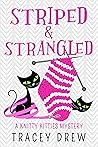 Striped & Strangled