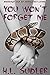 You Won't Forget Me