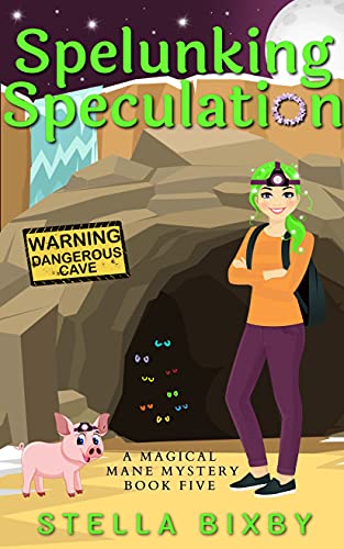 Spelunking Speculation (A Magical Mane Mystery, #5)