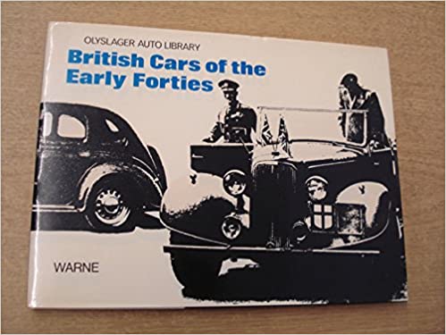 British Cars of the Early Forties, 1940-1946 (Olyslager Auto Library)