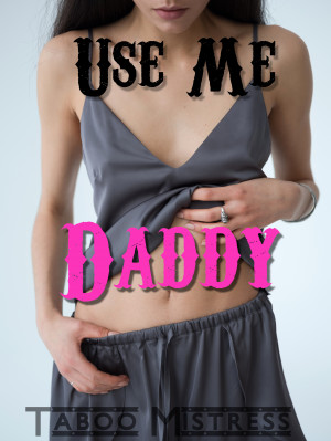 Use Me, Daddy
