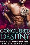 Conquered Destiny by Emilia Hartley