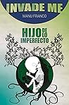 Hijo de lo imperfecto (Invade Me, #2)
