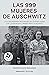 Las 999 mujeres de Auschwitz by Heather Dune Macadam