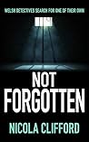 Not Forgotten (Welsh Crime Mysteries #3)