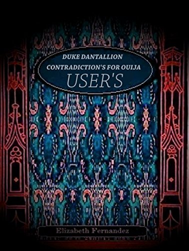 Duke Dantallion's Contradictions for Ouija Users (Paperback)