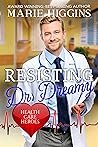 Resisting Dr. Dreamy by Marie Higgins