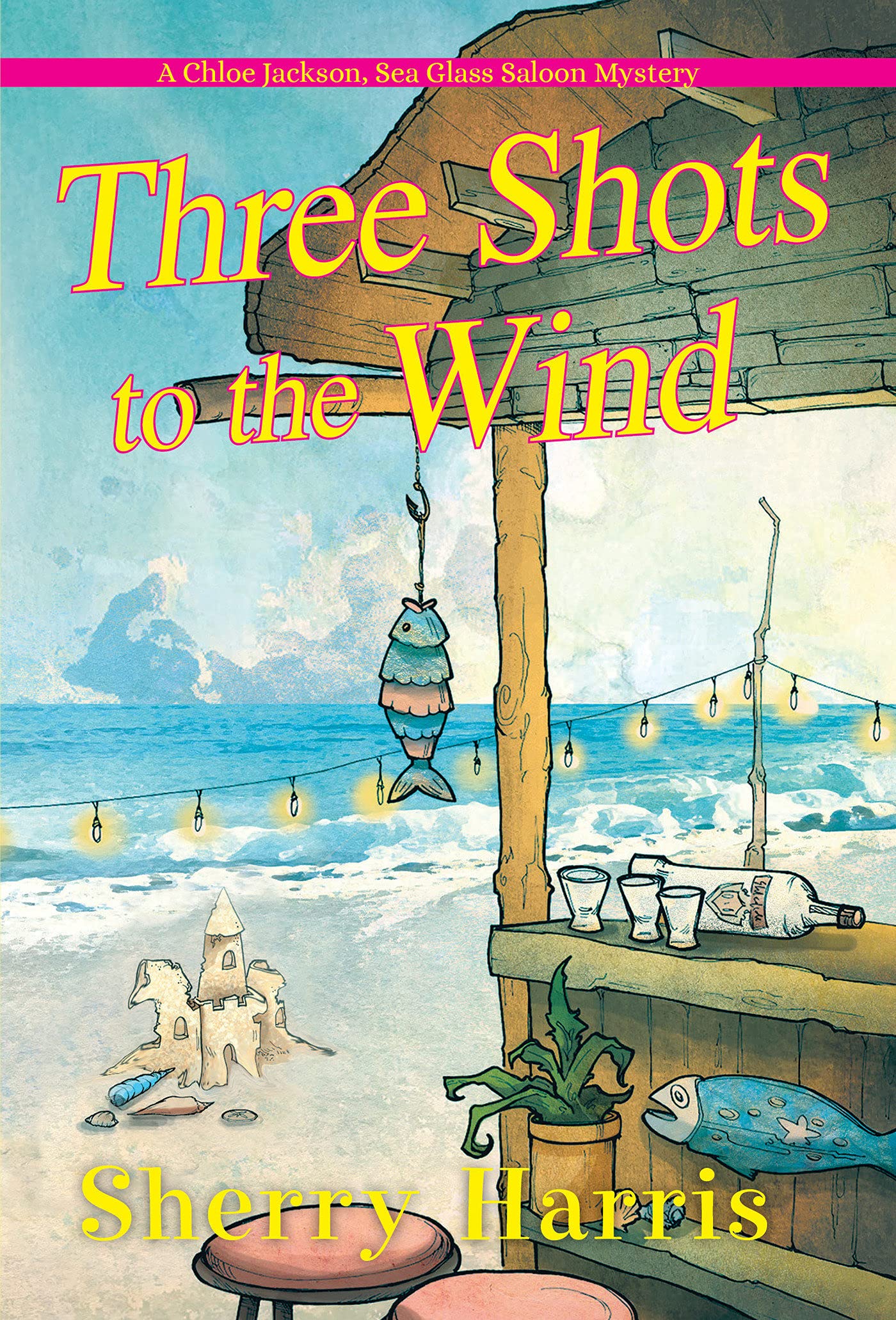 Three Shots to the Wind (Chloe Jackson, Sea Glass Saloon Mystery #3)