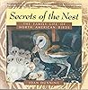 Secrets of the Nest: The Family Life of North American Birds