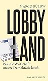 Book cover for Lobbyland: Wie die Wirtschaft unsere Demokratie kauft (German Edition)