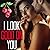 I Look Good On You