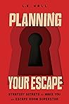 Planning Your Escape by L.E. Hall