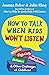 How to Talk When Kids Won't Listen: Whining, Fighting, Meltdowns, Defiance, and Other Challenges of Childhood (The How To Talk Series)