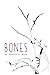 Bones
