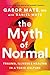 The Myth of Normal by Gabor Maté