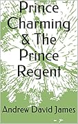 Prince Charming & The Prince Regent