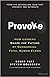 Provoke: How Leaders Shape the Future by Overcoming Fatal Human Flaws