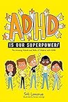 ADHD Is Our Super...