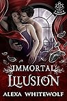 Immortal Illusion