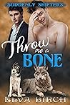 Throw Me a Bone by Elva Birch
