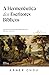 A HERMENÊUTICA DOS ESCRITORES BÍBLICOS: Aprendendo a Interpretar as Escrituras com os Profetas e Apóstolos