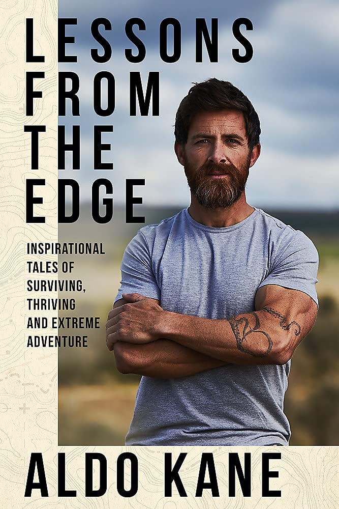 Lessons From the Edge: Inspirational Tales of Surviving, Thriving and Extreme Adventure (Hardcover)